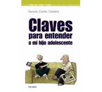 Claves Para Entender A Mi Hijo Adolescente