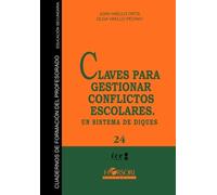Claves para gestionar conflictos escolares.: Un sistema de diques (Cuadernos de formación para el profesorado. Educación secundaria) - 9788415212058