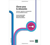 Claves para La Educación: Actores, agentes y escenarios en la sociedad actual.: 3 (Obras Básicas)