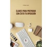 Claves Para Preparar Con Exito Tu Oposicion