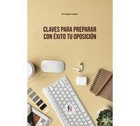 CLAVES PARA PREPARAR CON ÉXITO TU OPOSICIÓN (OPOSICIONES)