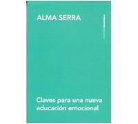 Claves para una nueva educación emocional | Alma Serra