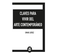Claves para vivir del Arte Contemporaneo