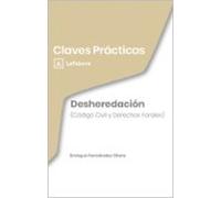 Claves Practicas Desheredacion (codigo Civil Y Derechos Forales)