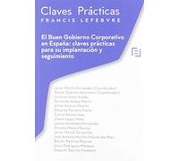 Claves Prácticas El Buen Gobierno Corporativo en España: claves prácticas para su implantación y seguimiento