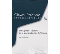 Claves prácticas El Régimen Tributario de la Comprobación de Valores (SIN COLECCION)