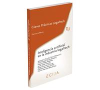 Claves Prácticas Inteligencia artificial en la industria legaltech (SIN COLECCION)