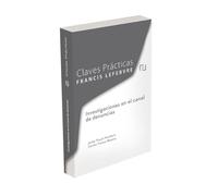 Claves Prácticas Investigaciones en el canal de denuncias: Claves Prácticas (CLAVES PRACTICAS)