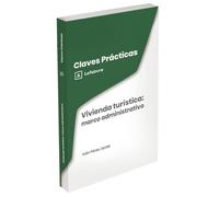 Claves Prácticas Vivienda turística: marco administrativo: Claves Prácticas