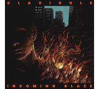 Clavicule - Incoming Blaze