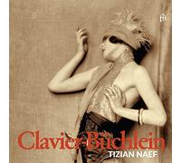 Clavier-Büchlein - Oeuvres pour clavecin / Tizian Naef