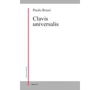 Clavis universalis: Arts de la mémoire, logique combinatoire et langue universelle de Lulle à Leibniz