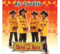 Clavos Del Norte - Ay Carinito