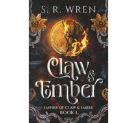 Claw & Ember: An Epic Fantasy Romance Book in a World Filled with Magic and Beasts