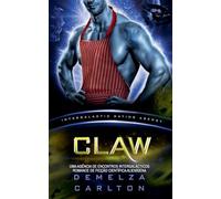 Claw: Uma Agência de Encontros Intergalácticos Romance de Ficção Científica Alienígena (Colônia: Nyx)