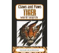 Claws and Paws Tiger Word search: word search puzzle book about tigers and their features |6x9 110 pages| 55 pages great for holidays and tiger lovers