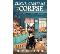 Claws, Cameras and a Corpse: A Small Town Cozy Murder Mystery (Murder, She Shot)