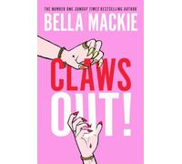 Claws Out!: The deliciously dark murder mystery novel from Bella Mackie, Sunday Times #1 bestselling author of HOW TO KILL YOUR FAMILY, new for 2026