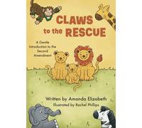 Claws to the Rescue: A Gentle Introduction to the Second Amendment (Gentle Introductions to American Topics)