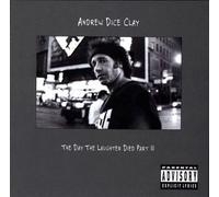 Clay, Andrew Dice - Day Laughter Died 2