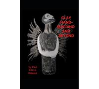 Clay Hand-Building And Beyond