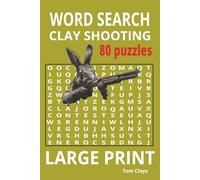 Clay Shooting Word Search: 80 Large Print Puzzles - Clay Shooting Lifestyle (Clay Shooting, Word Search, Series)