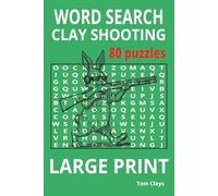 Clay Shooting Word Search: 80 Large Print Puzzles - Competition and Rules (Clay Shooting, Word Search, Series)