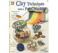 Clay Techniques with a Pasta Machine: Checkerboard, Stripes, Skinner Blend, Mokume Gane and More