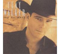 Clay Walker Say No More (CD) Album (Importación USA)