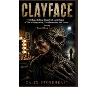 Clayface: The Shapeshifting Tragedy of Matt Hagen - A Tale of Desperation, Transformation, and Horror, Starring Tom Rhys Harries