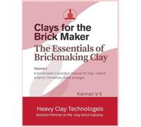Clays for the Brick Maker: 1 (Modern Clay Brick Manufacturing)