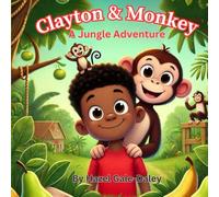 Clayton And Monkey A Jungle Adventure (The Adventures of Clayton and Monkey)