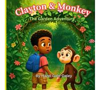 Clayton and Monkey the Garden Adventure (The Adventures of Clayton and Monkey)