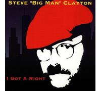 Clayton,Steve Big Ma - I Got a Right