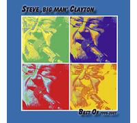 Clayton,Steve "Big Man" - Best of 1999-2007