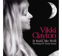 Clayton, Vikki - It Suits Me Well: Songs of Sandy Denny