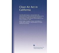 Clean Air Act in California: The RECLAIM program : hearing before the Subcommittee on Health and the Environment of the Committee on Energy and ... Congress, first session, October 4, 1993