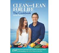Clean and Lean for Life: The Cookbook