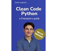 Clean Code Python: a Champion's Guide (Clean Code (German))