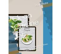 Clean Cuisine GF: Nourish Your Body with Delicious, Healthy meals, Gluten Free, Cook Book