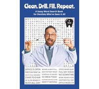 Clean. Drill. Fill. Repeat.: A Sassy Word Search Book for Dentists Who’ve Seen It All. 6x9 | 50 Puzzles | Solutions Included. Perfect for Gifts, ... With Attitude Word Search Series)