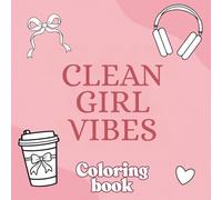 Clean girl vibes - coloring book: 40 coloring pages