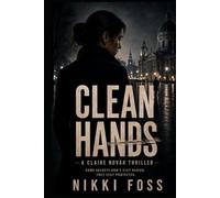 CLEAN HANDS: A Counterintelligence Thriller (The Claire Novak Thrillers)