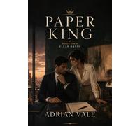 Clean Hands: A Financial Romantic Suspense with Forensic Accounting, Stolen Client Data, Offshore Trusts, Corporate Intrigue, a Billionaire CEO, and Slow Burn Danger: 2 (Paper King)