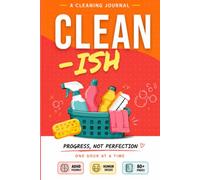 Clean-ish: A Funny Cleaning Journal for ADHD Brains, Chronic Mess & Zero Motivation
