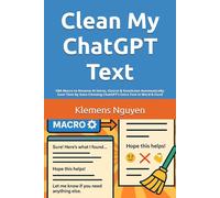 Clean My ChatGPT Text: VBA Macro to Remove AI Intros, Outros & Emoticons Automatically. Save Time by Auto-Cleaning ChatGPT’s Extra Text in Word & Excel (The AI in Everyday Life)