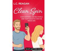 Clean Spin: A Redemption Romance About Showing Up When It Matters Most (The Off-Limits Series)