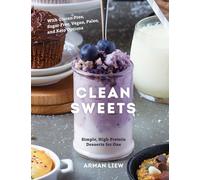 Clean Sweets: Simple, High-Protein Desserts for One