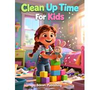 Clean Up Time for Kids: A Funny Story About Messy Toys and Responsibility