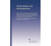 Clean Water Act Amendments: Non-point source management program : hearings before the Committee on Environment and Public Works, United States Senate, ... D.C., August 24, 1983--Moorehead, Minn